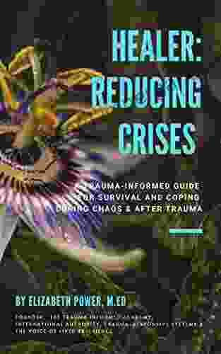 Healer: Reducing Crises Elizabeth Power