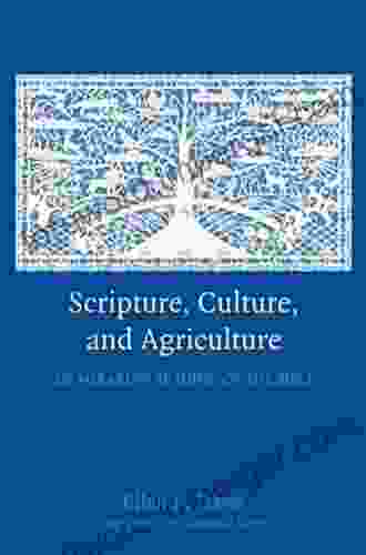 Scripture Culture and Agriculture: An Agrarian Reading of the Bible