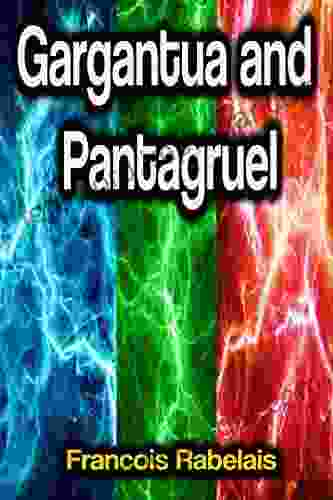 Gargantua and Pantagruel Francois Rabelais