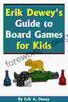 Erik Dewey S Guide To Board Games For Kids