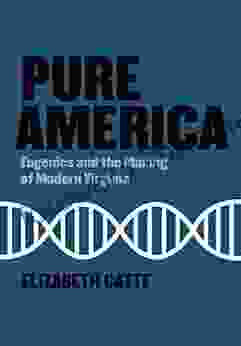 Pure America: Eugenics And The Making Of Modern Virginia