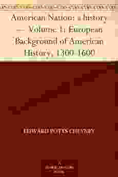 American Nation: a history Volume 1: European Background of American History 1300 1600