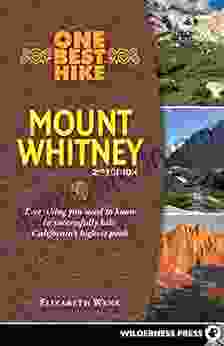 One Best Hike: Mount Whitney: Everything You Need To Know To Successfully Hike California S Highest Peak