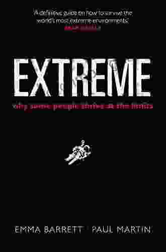 Extreme: Why Some People Thrive At The Limits