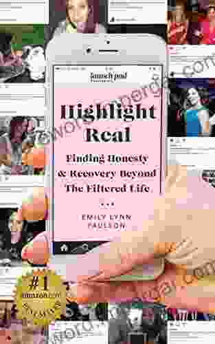 Highlight Real: Finding Honesty Recovery Beyond The Filtered Life