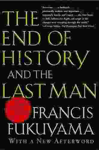 Francis Fukuyama And The End Of History (Political Philosophy Now)