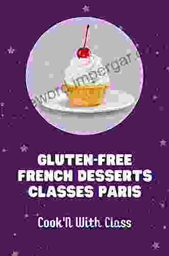 Gluten Free French Desserts Classes Paris: Cook N With Class: French Gluten Free Desserts