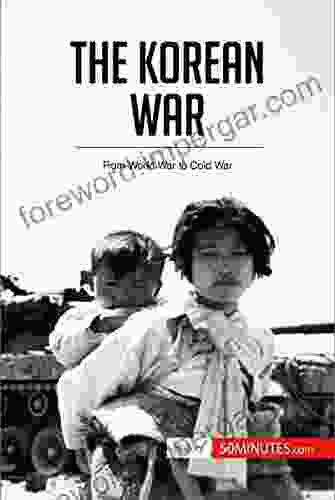 The Korean War: From World War To Cold War (History)