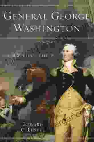 General George Washington: A Military Life