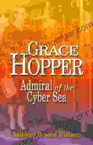 Grace Hopper: Admiral Of The Cyber Sea