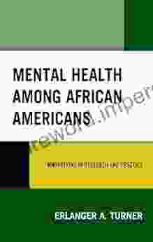 Mental Health Among African Americans: Innovations In Research And Practice