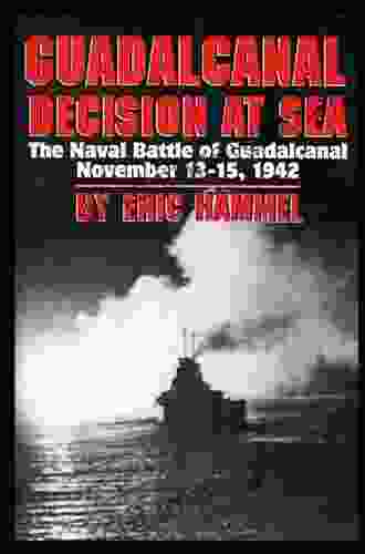 Guadalcanal: Decision At Sea (The Guadalcanal Battles 2)