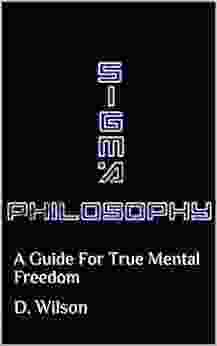 Sigma Philosophy: A Guide For True Mental Freedom (Sigmatic 1)