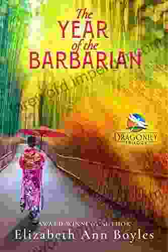 The Year Of The Barbarian: A Historical Novel Of Japan (Dragonfly Trilogy 1)