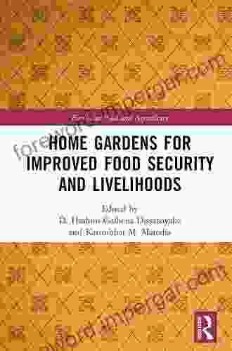 Home Gardens For Improved Food Security And Livelihoods (Earthscan Food And Agriculture)