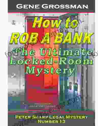 HOW TO ROB A BANK Peter Sharp Legal Mystery #13 (Peter Sharp Legal Mysteries)