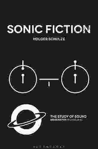 Sonic Fiction (The Study Of Sound)