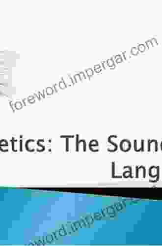 The Sounds Of Language: An Introduction To Phonetics And Phonology (Linguistics In The World)