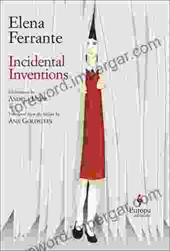 Incidental Inventions Elena Ferrante