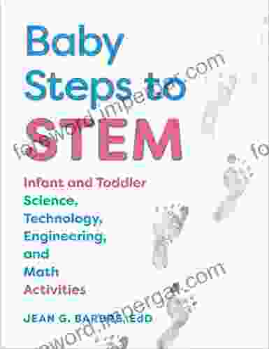 Baby Steps To STEM: Infant And Toddler Science Technology Engineering And Math Activities