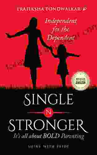 Single N Stronger: It S All About BOLD Parenting