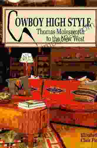 Cowboy High Style: Thomas Molesworth To The New West