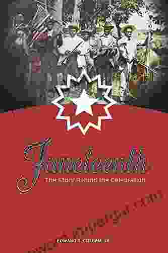 Juneteenth: The Story Behind The Celebration