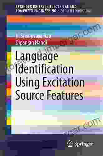 Language Identification Using Excitation Source Features (SpringerBriefs In Speech Technology)