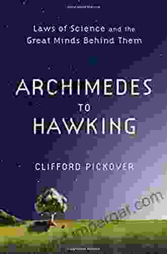 Archimedes To Hawking: Laws Of Science And The Great Minds Behind Them