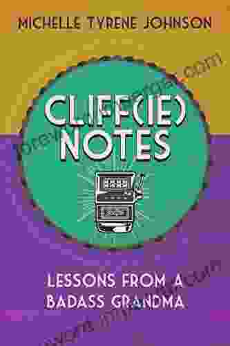 Cliff(ie) Notes: Lessons From A Badass Grandma