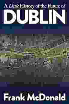 A Little History Of The Future Of Dublin