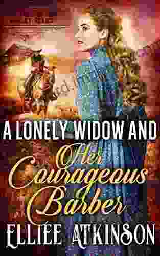 A Lonely Widow And Her Courageous Barber (The Love of Low Valley Series)