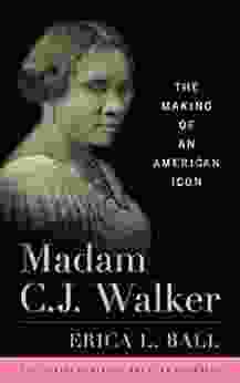 Madam C J Walker: The Making Of An American Icon (Library Of African American Biography)