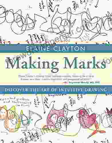 Making Marks: Discover the Art of Intuitive Drawing