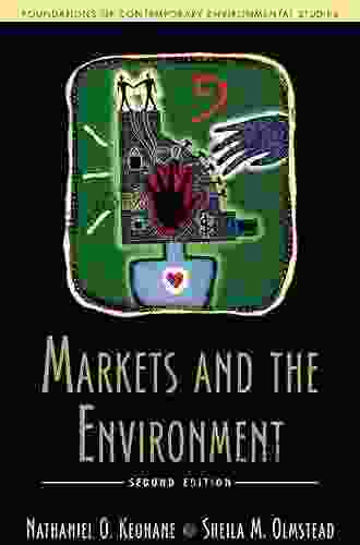 Markets And The Environment Second Edition (Foundations Of Contemporary Environmental Studies Series)