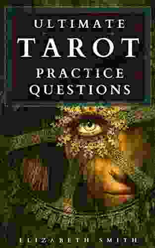 Ultimate Tarot Practice Questions Elizabeth Smith