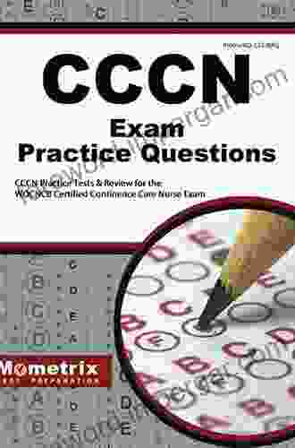 CCCN Exam Practice Questions (Second Set): CCCN Practice Tests Review for the WOCNCB Certified Continence Care Nurse Exam