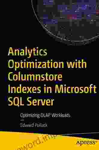 Analytics Optimization With Columnstore Indexes In Microsoft SQL Server: Optimizing OLAP Workloads