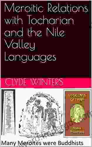 Meroitic Relations with Tocharian and the Nile Valley Languages