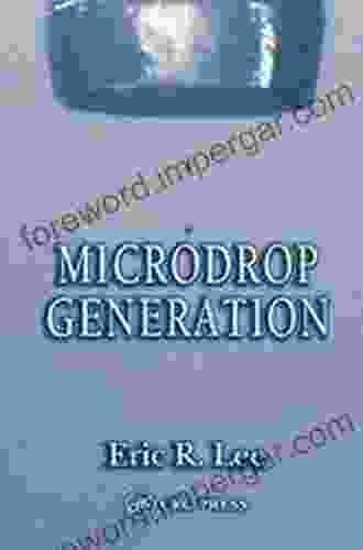 Microdrop Generation (Nano And Microscience Engineering Technology And Medicine 5)