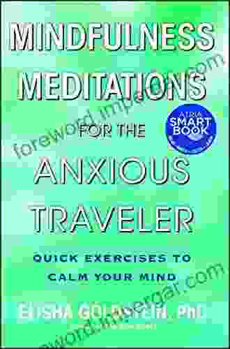 Mindfulness Meditations for the Anxious Traveler: Quick Exercises to Calm Your Mind