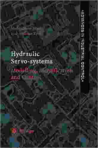 Hydraulic Servo systems: Modelling Identification and Control (Advances in Industrial Control)