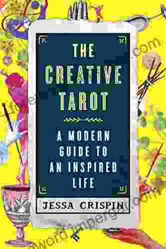 The Creative Tarot: A Modern Guide To An Inspired Life