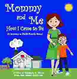 Mommy And Me How I Came To Be: A Mommy Child Family Story