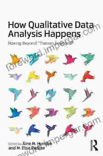 How Qualitative Data Analysis Happens: Moving Beyond Themes Emerged