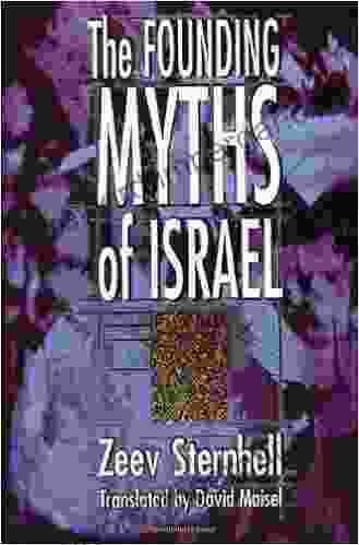 The Founding Myths of Israel: Nationalism Socialism and the Making of the Jewish State