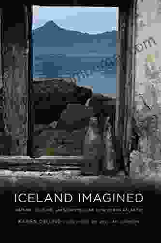 Iceland Imagined: Nature Culture And Storytelling In The North Atlantic (Weyerhaeuser Environmental Books)