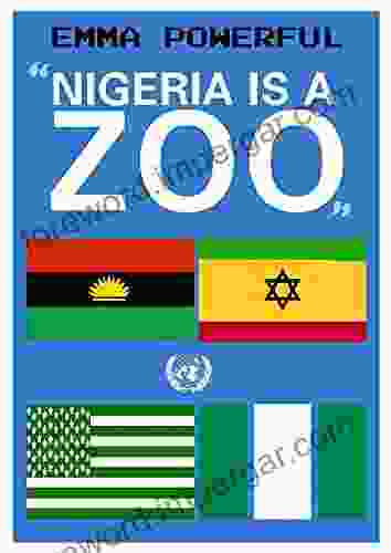 NIGERIA IS A ZOO Emma Powerful