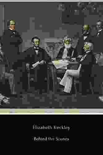 Behind The Scenes : Or Thirty Years A Slave And Four Years In The White House