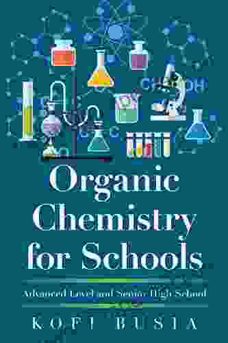 Organic Chemistry For Schools: Advanced Level And Senior High School